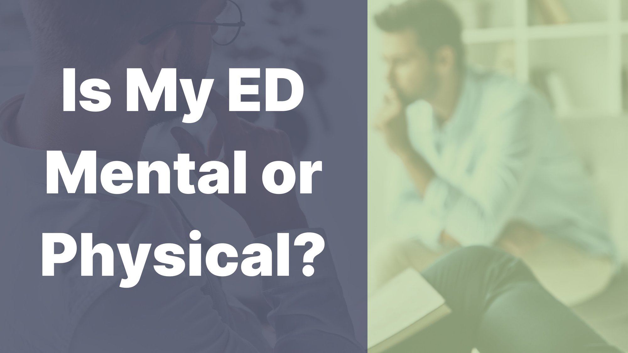 Is My ED Mental or Physical?