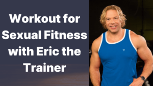 Workout for Sexual Fitness with Eric the Trainer cover