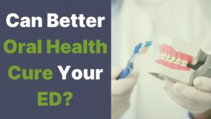 Can Better Oral Health Cure Your ED? cover